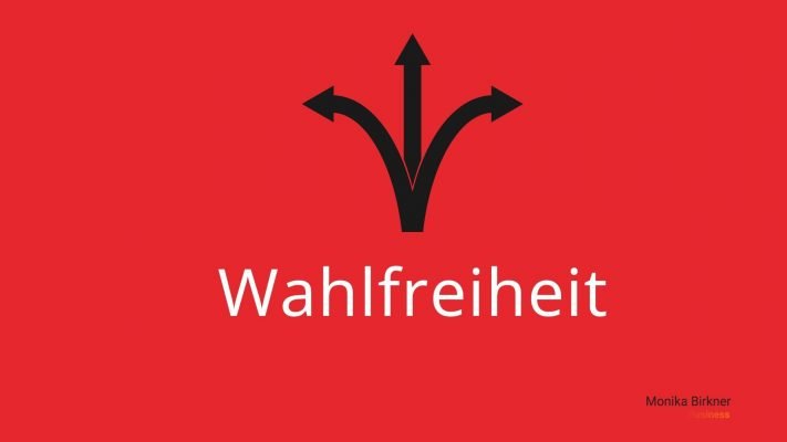 Monika Birkner Wahlfreiheit Monika Birkner Wahlfreiheit