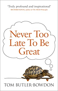 Tom Butler-Bowdon Never Too Late To Be Great81T-vyE30rL._AC_UL320_