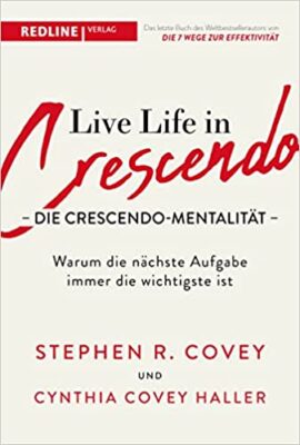 Buchcover Dr. Stephen Covey Live Life in Crescendo Buchcover: 
Buchcover Sion & Schuster https://www.simonandschuster.com/books/Live-Life-in-Crescendo/Stephen-R-Covey/The-Covey-Habits-Series/9781982195496